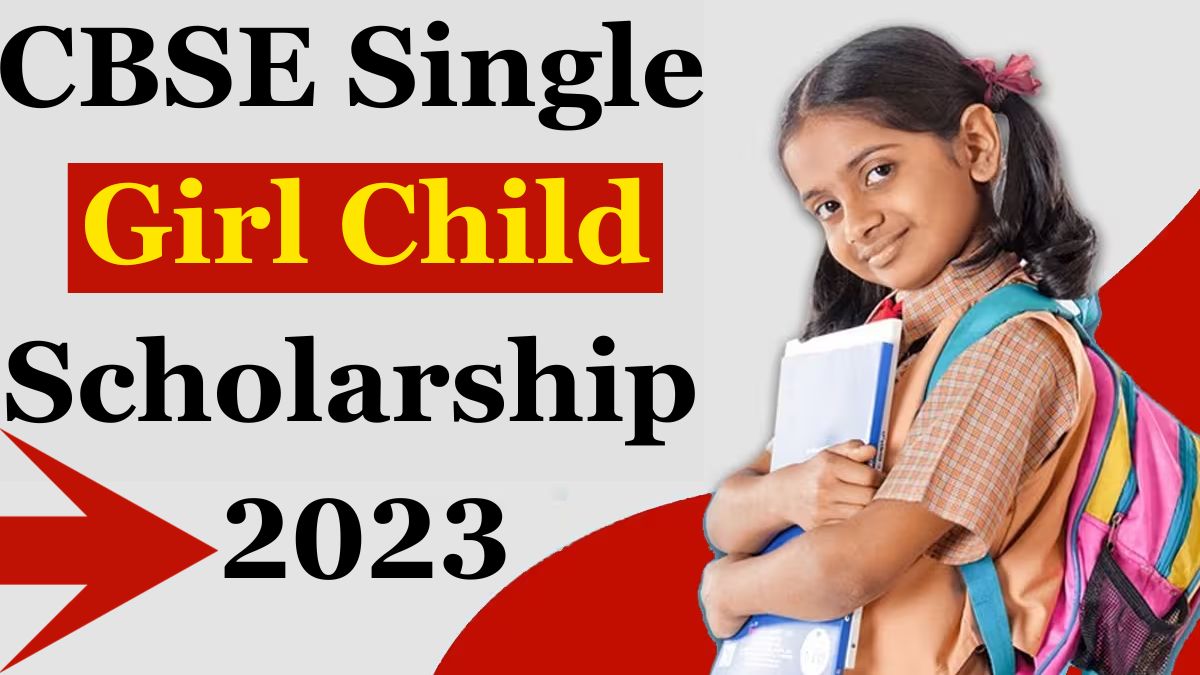 CBSE Single Girl Child Scholarship 2023